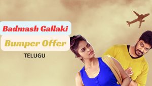 Badmash Gallaki Bumper Offer (2024) Telugu